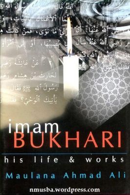 IMAM BUKHARI HIS LIFE WORKS