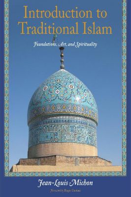 Introduction To Traditional Islam - Illustrated Foundations Art and Spirituality