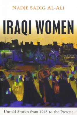 IRAQI WOMEN UNTOLD STORIES FROM 1948 TO THE PRESENT