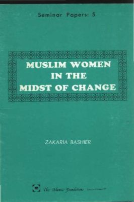 MUSLIM WOMEN IN THE MIDST OF CHANGE 