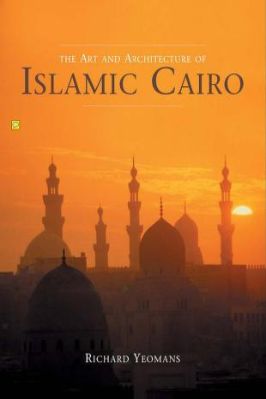 THE ART AND ARCHITECTURE OF ISLAMIC CAIRO pdf download