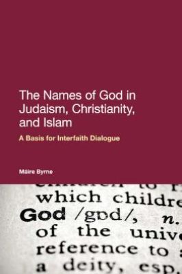 THE NAMES OF GOD IN JUDAISM CHRISTIANITY AND ISLAM 
