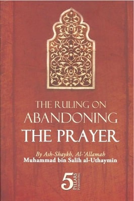 THE RULING ON ABANDONING THE PRAYER. PDF DOWNLOAD