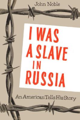 I WAS A SLAVE IN RUSSIA 