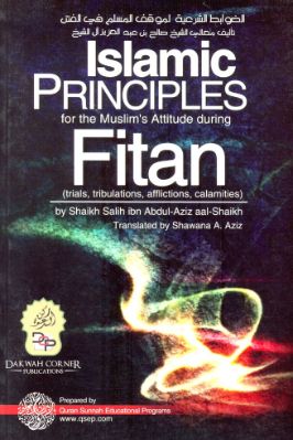 ISLAMIC PRINCIPLES FOR THE MUSLIMS ATTITUDE DURING TIMES OF FITAN