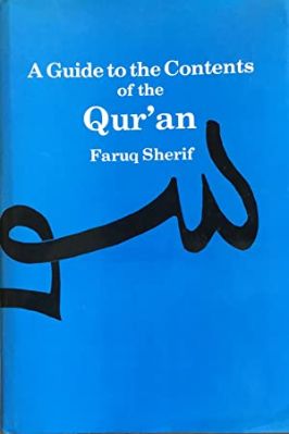 A guide to the contents of the Quran by Faruk Sherif