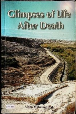 Glimpses Of Life After Death By Alpha Mahmoud Bah