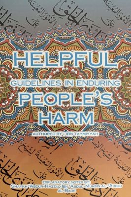 Helpful guidelines in Enduring people’s harm by Ibn Taymiyyah