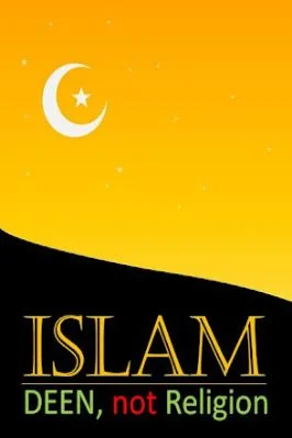 Islam Deen Not Religion