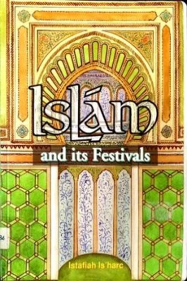 Islam And Its Festivals By Istafiah Isharc