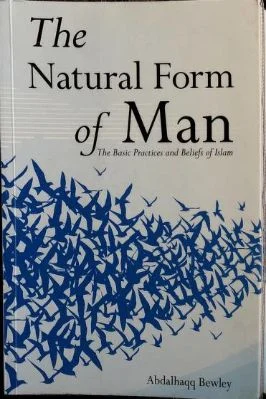 The Natural Form Of Man By Abdalhaqq Bewley
