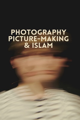 Photography Picture-Making & Islam