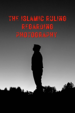 The Islamic ruling regarding photography