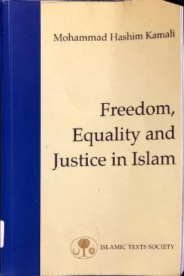 Freedom, Equality And Justice In Islam By Mohammad Hashim Kamali