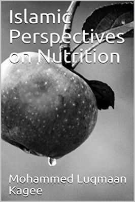 Islamic Perspectives on Nutrition by Mohammed Luqmaan Kagee