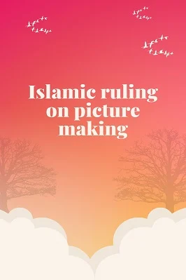 Islamic ruling on picture making