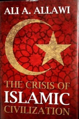 THE CRISIS OF ISLAMIC CIVILIZATION (english) By ALI A ALLAWI