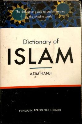 The Penguin Dictionary Of ISLAM By Azim Nanji With Razia Nanji 