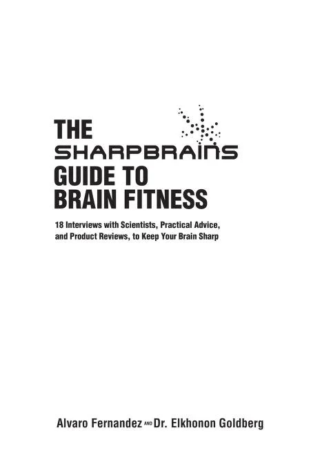 The SharpBrains Guide to Brain Fitness