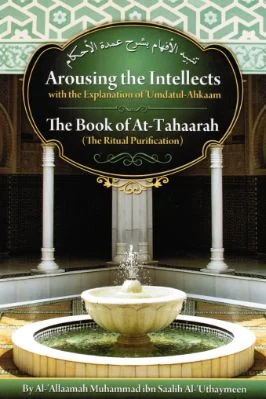 AROUSING THE INTELLECTS WITH THE EXPLANATION OF UMDATUL-AHKAAM