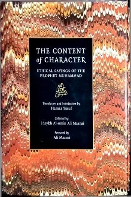 THE CONTENT Of CHARACTER ETHICAL SAYINGS OF THE PROPHET MUHAMMAD