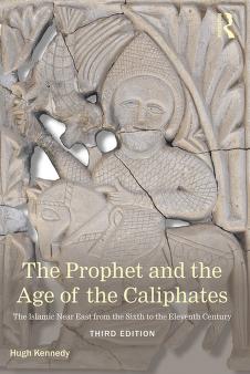 The Prophet and the Age of the Caliphates.