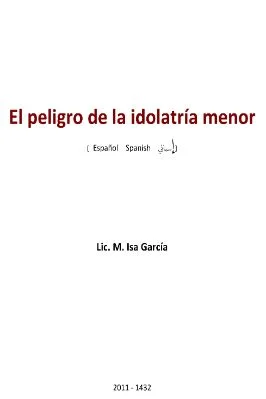 إسباني  خطورة الشرك الأصغر  El peligro de la idolatría menor (Shirk Asgar).pdf - 0.14 - 6