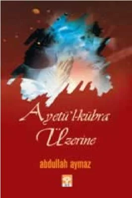 Abdullah Aymaz - Ayetul Kubra Uzerine - IsikYayinlari.pdf - 0.17 - 57