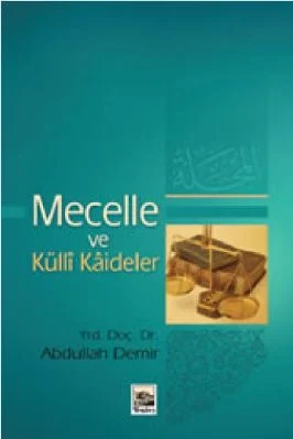 Abdullah Demir - Mecelle ve Kulli Kaideler - IsikAkademiY.pdf - 0.88 - 321