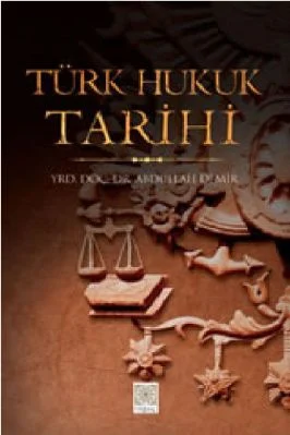 Abdullah Demir - Turk Hukuk Tarihi - YitikHazineYayinlari.pdf - 0.89 - 256