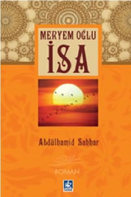 Abulhamid Sahhar - Meryem Oglu Isa - KaynakYayinlari.pdf - 0.91 - 361