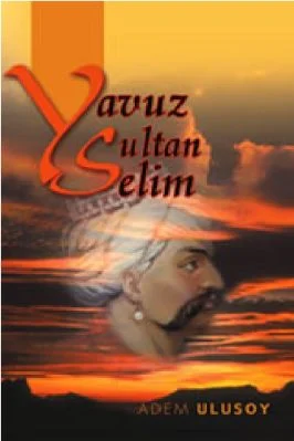 Adem Ulusoy - Yavuz Sultan Selim - IsikYayinlari.pdf - 0.39 - 81
