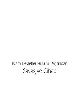 Ahmet Gunes - Islam Devletler Hukuku Acisindan Savas ve Cihad - IsikAkademiY.pdf - 0.91 - 168