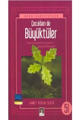 Ahmet Kerem Sever - Cocukken de Buyuktuler - RehberYayinlari.pdf - 0.77 - 240