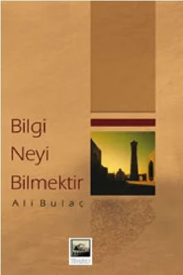 Ali Bulac - Bilgi Neyi Bilmektir - IsikAkademiY.pdf - 0.6 - 211