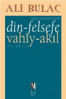 Ali Bulac - Islam Dusuncesinde Din Felsefe Vahiy Akil Iliskisi - IsikAkademiY.pdf - 2.65 - 529
