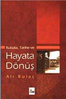 Ali Bulac - Kutsala Tarihe ve Hayata Donus - IsikAkademiY.pdf - 1.09 - 262
