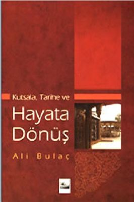 Ali Bulac - Kutsala Tarihe ve Hayata Donus - IsikAkademiY.pdf - 1.09 - 262