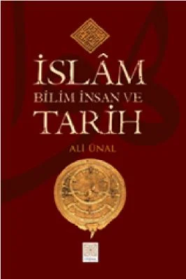 Ali Unal - Islam Bilim Insan ve Tarih - YitikHazineYayinlari.pdf - 1.28 - 285
