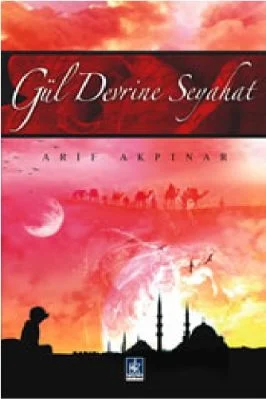 Arif Akpinar - Gül devrine seyahat - KaynakYayinlari.pdf - 0.99 - 91