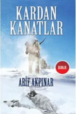 Arif Akpinar - Kardan Kanatlar - Roman- SutunYayinlari.pdf - 0.55 - 273