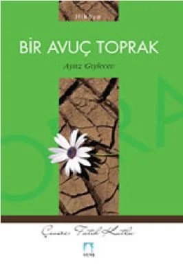 Ayaz Giylecev - Fatih Kutlu - Bir Avuc Toprak- SutunYayinlari.pdf - 0.51 - 120