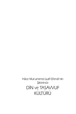 Ayse Eroglu - Din ve Tasavvuf Kulturu (Hâce Muhammed Lutfî Efendinin Siirlerinde) - IsikAkademiY.pdf - 2.45 - 936