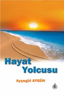 Aysegul Aygun - Hayat Yolcusu - KaynakYayinlari.pdf - 0.88 - 123