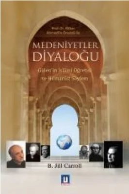B Jill Carrol - Medeniyetler Diyalogu - Gulenin islami Ogretisi ve Humanist Soylem - UfukYayinlari.pdf - 0.96 - 168