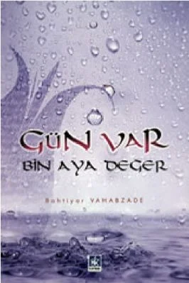 Bahtiyar Vahapzade - Gun Var Bin Aya Değer - KaynakYayinlari.pdf - 0.33 - 265