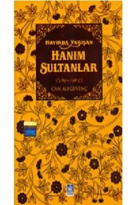 Can Alp Guvenc - Hayirda Yarisan Hanim Sultanlar - KaynakYayinlari.pdf - 1.25 - 369