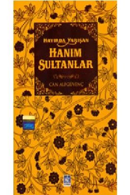 Can Alp Guvenc - Hayirda Yarisan Hanim Sultanlar - KaynakYayinlari.pdf - 1.25 - 369