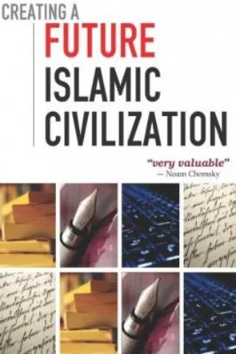 Creating Future Islamic Civilization by  Rashid Shaz