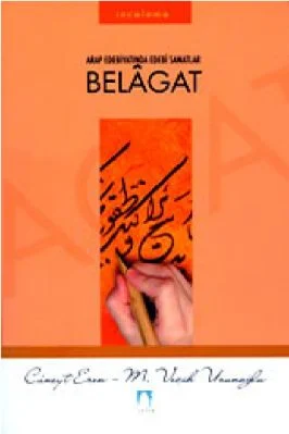 Cuneyt Eren - M Vecih Uzunoglu - Belagat - Arap Edebiyatinda Edebi Sanatlar- SutunYayinlari.pdf - 1.44 - 256
